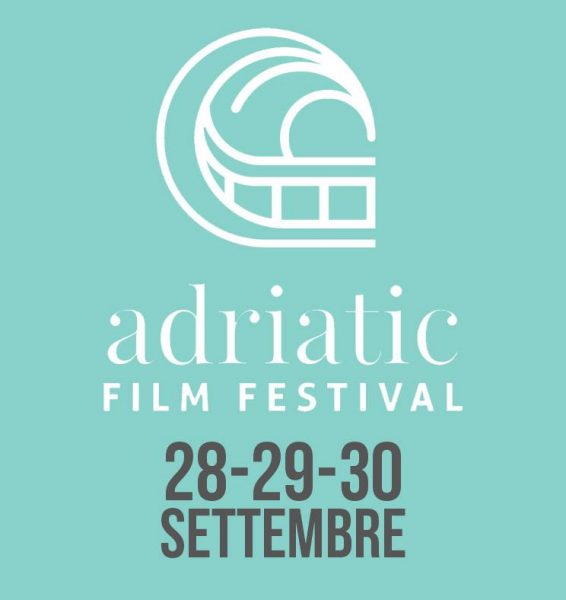 ADRIATIC FILM FESTIVAL: Prima Edizione del Festival di Cinema Indipendente