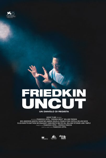 FRIEDKIN UNCUT – Un diavolo di regista, il documentario di Francesco Zippel evento speciale al cinema il 5, 6 e 7 novembre