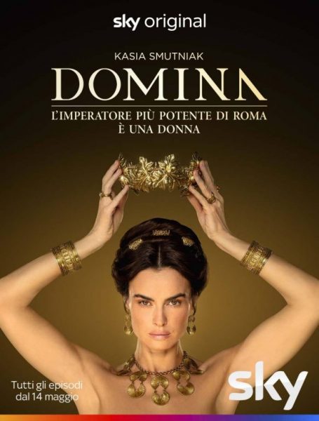 “Domina”: dal 14 maggio su Sky e NOW tutti gli episodi del period drama con Kasia Smutniak – il Poster e il Trailer Ufficiali