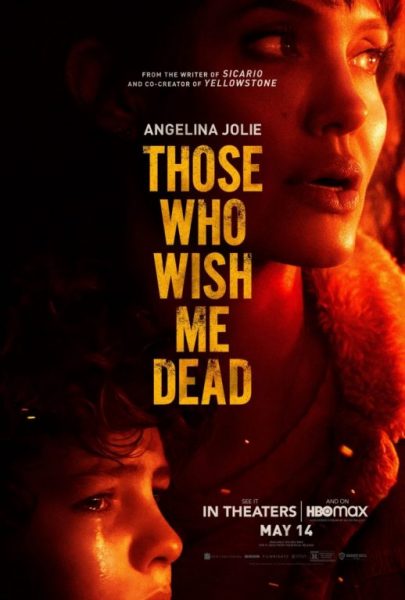 “Those Who Wish Me Dead”: il Poster e il Trailer Ufficiale del nuovo film di Taylor Sheridan con Angelina Jolie