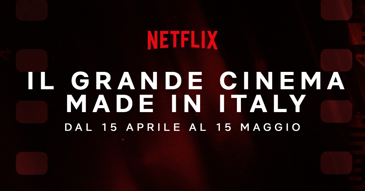 Netflix: arriva la collection Il Grande Cinema Made in Italy