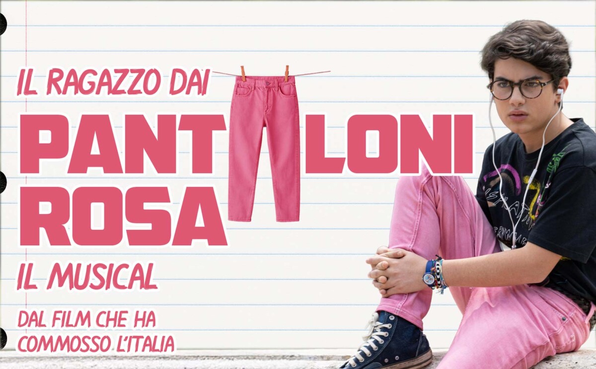 Il ragazzo dai pantaloni rosa: il nuovo musical in esclusiva al Sistina a febbraio 2026
