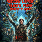 poster GOOD LUCK, HAVE FUN, DON’T DIE